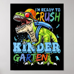 I'm Ready To Crush Kindergarten Dino T-rex Ck To S Poster