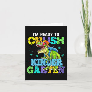 I'm Ready To Crush Kindergarten Dinosaur Back To S Card