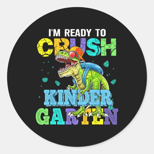 I'm Ready To Crush Kindergarten Dinosaur Back To S Classic Round Sticker (Front)