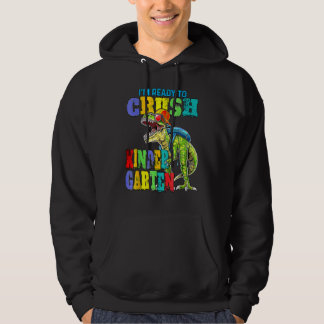 I'm Ready To Crush Kindergarten Dinosaur Back To S Hoodie