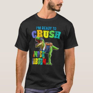 I'm Ready To Crush Kindergarten Dinosaur Back To S T-Shirt