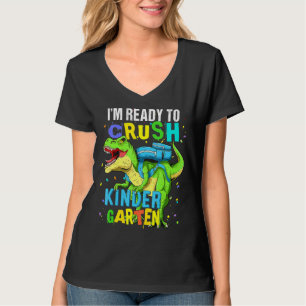 I'm Ready To Crush Kindergarten Dinosaur Back To S T-Shirt