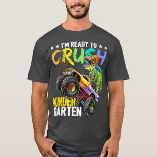 I'm Ready To Crush Kindergarten Dinosaur Back To S T-Shirt