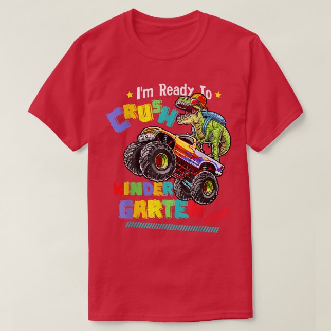 I'm Ready To Crush Kindergarten Dinosaur Back To S T-Shirt (Design Front)