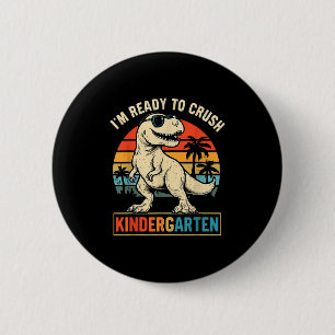 Im Ready To Crush Kindergarten Dinosaur Back To Sc 6 Cm Round Badge