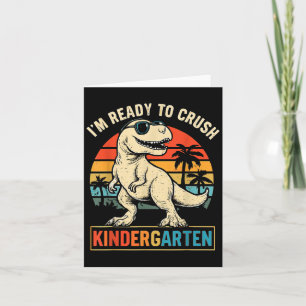 Im Ready To Crush Kindergarten Dinosaur Back To Sc Card