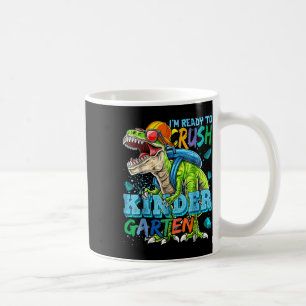 Im Ready To Crush Kindergarten Dinosaur Back To Sc Coffee Mug