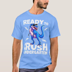 Im Ready To Crush Kindergarten Dinosaur Back To Sc T-Shirt
