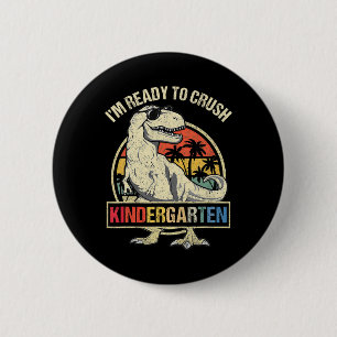 I'm Ready To Crush Kindergarten Dinosaur Boys Back 6 Cm Round Badge