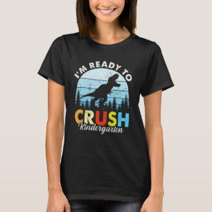 I'm Ready To Crush Kindergarten Dinosaur Boys Back T-Shirt
