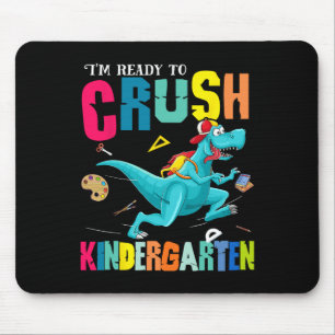 I'm Ready To Crush Kindergarten Dinosaur Byck To S Mouse Mat