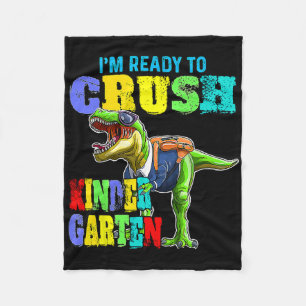 I'm Ready To Crush Kindergarten Dinosaur Ck To Sch Fleece Blanket