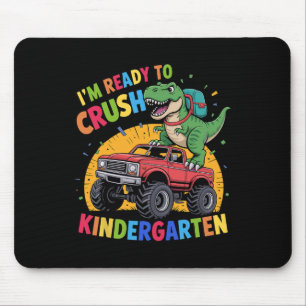 I'm Ready To Crush Kindergarten Dinosaur Ck To Sch Mouse Mat