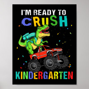 I'm Ready To Crush Kindergarten Dinosaur Ck To Sch Poster