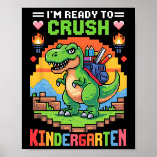 I'm Ready To Crush Kindergarten Dinosaur Gamer Boy Poster