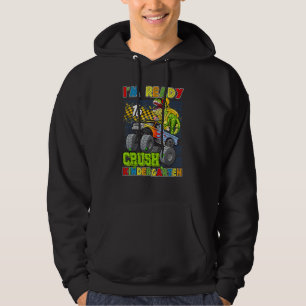 I'm Ready To Crush Kindergarten Dinosaur Monster T Hoodie