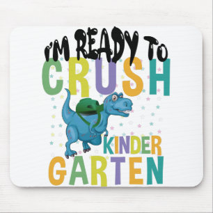 I'm Ready To Crush Kindergarten Dinosaur Mouse Mat