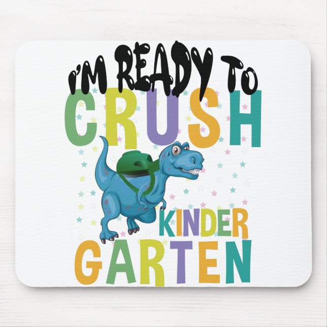 I'm Ready To Crush Kindergarten Dinosaur Mouse Mat (Front)