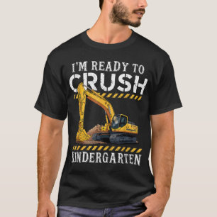 I'M Ready To Crush Kindergarten Excavator Back  T-Shirt