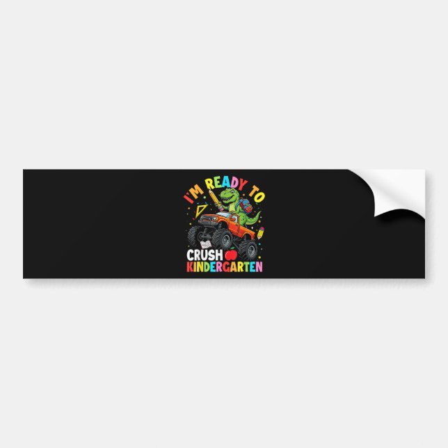 I'm Ready to Crush Kindergarten First Day Bumper Sticker (Front)