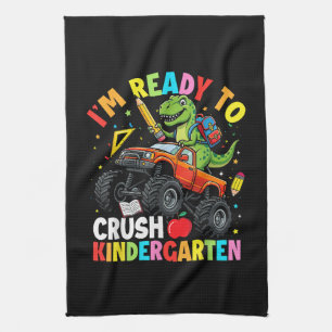 I'm Ready to Crush Kindergarten First Day Tea Towel