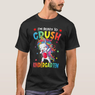 I'm Ready To Crush Kindergarten Happy First Day Of T-Shirt