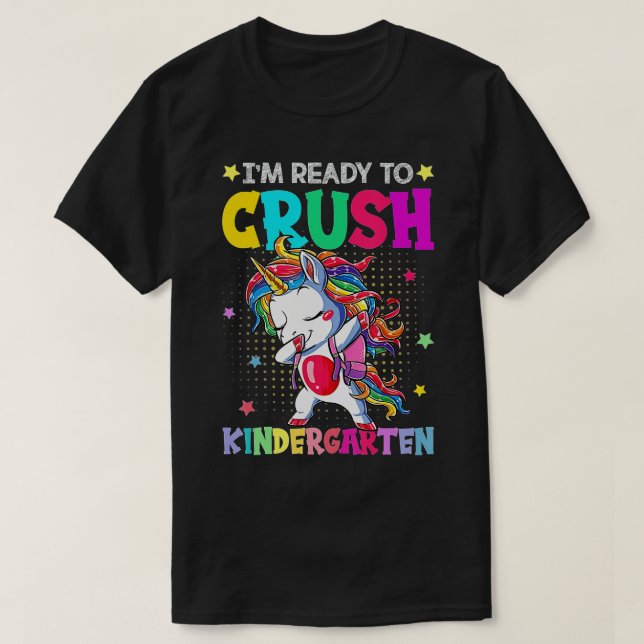 I'm Ready To Crush Kindergarten Happy First Day Of T-Shirt (Design Front)