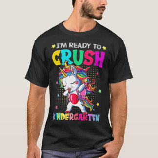 I'm Ready To Crush Kindergarten Happy First Day Of T-Shirt