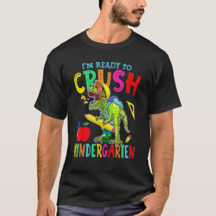 I'm Ready To Crush Kindergarten Kid Dinosaur Back  T-Shirt