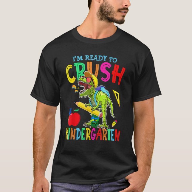 I'm Ready To Crush Kindergarten Kid Dinosaur Back  T-Shirt (Front)