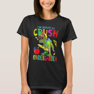 I'm Ready To Crush Kindergarten Kid Dinosaur Back  T-Shirt
