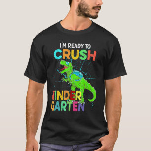 I'm Ready To Crush Kindergarten Kids Dinosaur Back T-Shirt