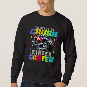 Im Ready To Crush Kindergarten Monster Truck Back Sweatshirt