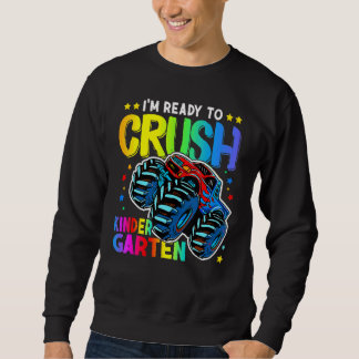 I'm Ready To Crush Kindergarten Monster Truck Back Sweatshirt