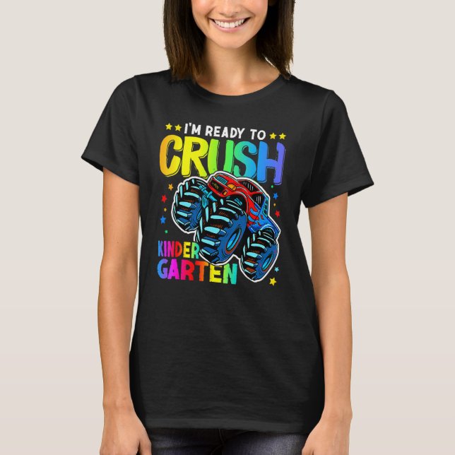 I'm Ready To Crush Kindergarten Monster Truck Back T-Shirt (Front)