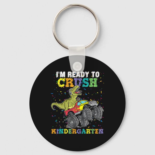 I'm Ready To Crush Kindergarten Monster Truck Dino Key Ring (Front)