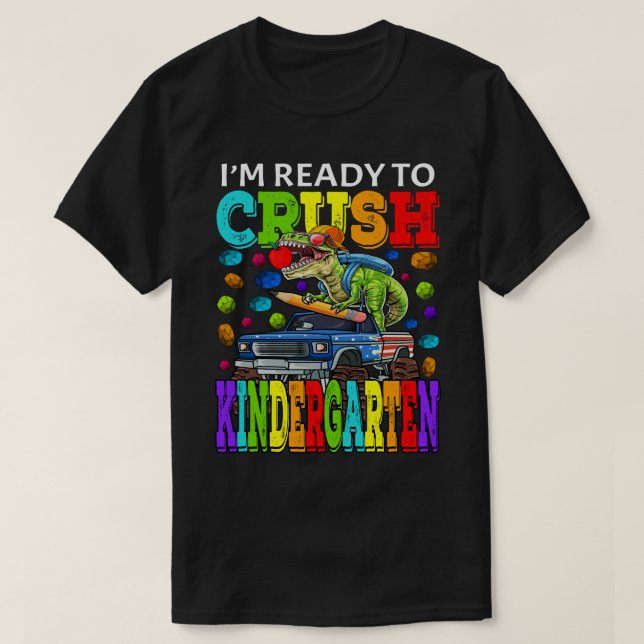 I'm Ready To Crush Kindergarten Monster Truck Dino T-Shirt (Design Front)
