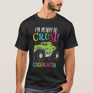 I'm Ready To Crush Kindergarten Monster Truck Dino T-Shirt