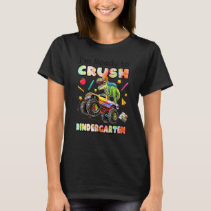 I'm Ready To Crush Kindergarten Monster Truck Dino T-Shirt
