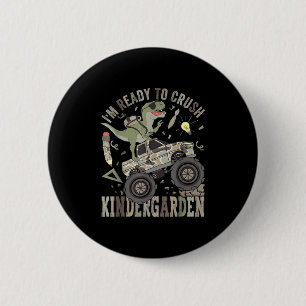 Im Ready To Crush Kindergarten Monster Truck Dinos 6 Cm Round Badge