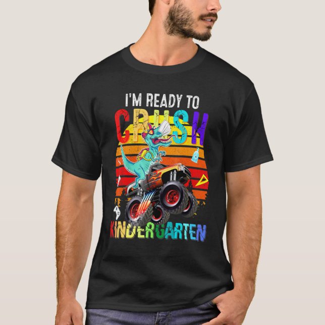 Im Ready To Crush Kindergarten Monster Truck Dinos T-Shirt (Front)
