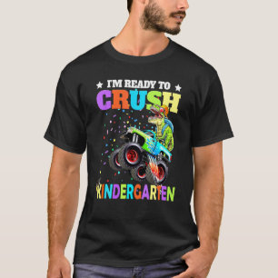 Im Ready To Crush Kindergarten Monster Truck Dinos T-Shirt