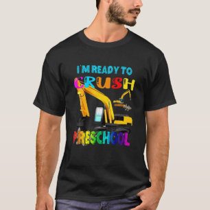 I'm Ready To Crush Kindergarten Preschool Back To T-Shirt