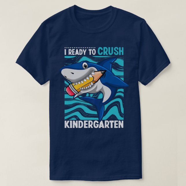 Im Ready To Crush Kindergarten Shark Back To Schoo T-Shirt (Design Front)