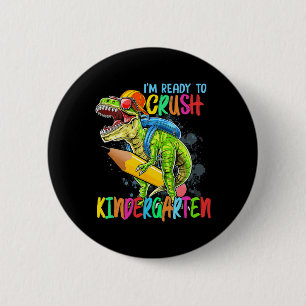 Im Ready To Crush Kindergarten T Rex Dino Holding 6 Cm Round Badge