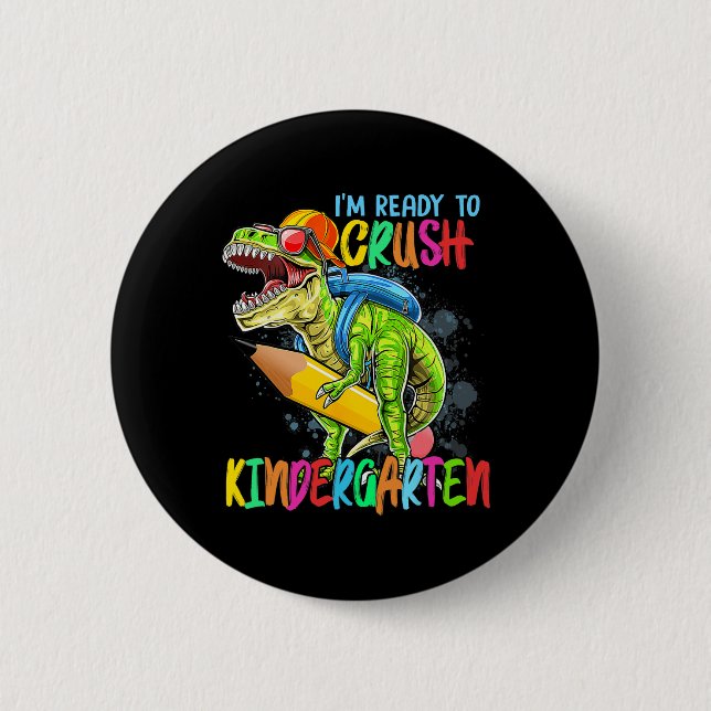 Im Ready To Crush Kindergarten T Rex Dino Holding  6 Cm Round Badge (Front)