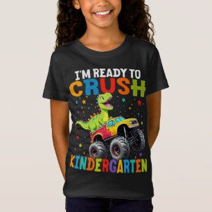 I'm Ready To Crush Kindergarten T Rex Dinosaur T-Shirt