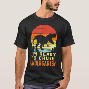 Im Ready To Crush Kindergarten Trex Dino Retro Fir T-Shirt
