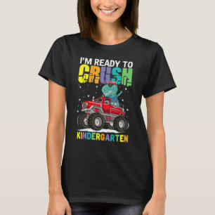 I'm Ready To Crush Kindergarten Trex Monster Back T-Shirt
