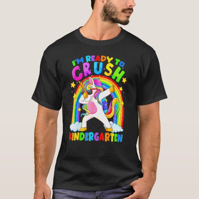 I'm Ready To Crush Kindergarten Unicorn Back To Sc T-Shirt (Front)